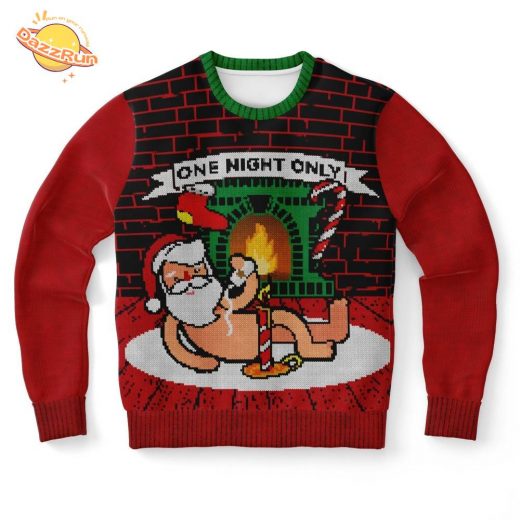 One Night Only Funny Santa Hot Edition Ugly Christmas Sweater 2024 Christmas