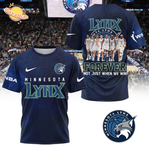 Minnesota Lynx Forever Not Just When We Win Premium T-shirt 2024 – WNBA Supporter Merchandise