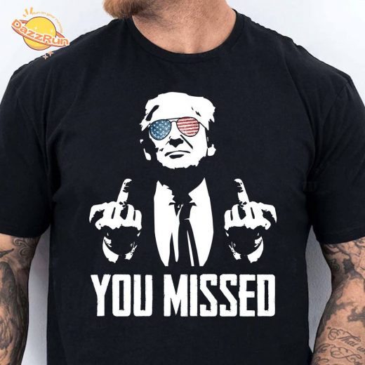 You Missed | Trump Fight 2024 Shirt Pennsylvania Rally – Political Apparel