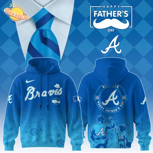 Atlanta Braves Special Father’s Day Limited Edition Hoodie
