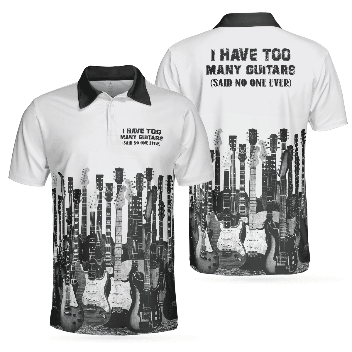 I Have Too Many Guitars White Guitarist Best Music Polo Shirt I Have Too Many Guitars White Guitarist Best Music Polo Shirt