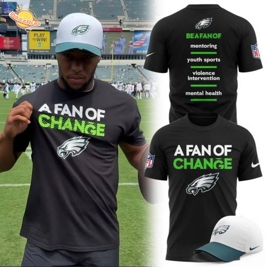 Philadelphia Eagles A Fan Of Change T-shirt 2025
