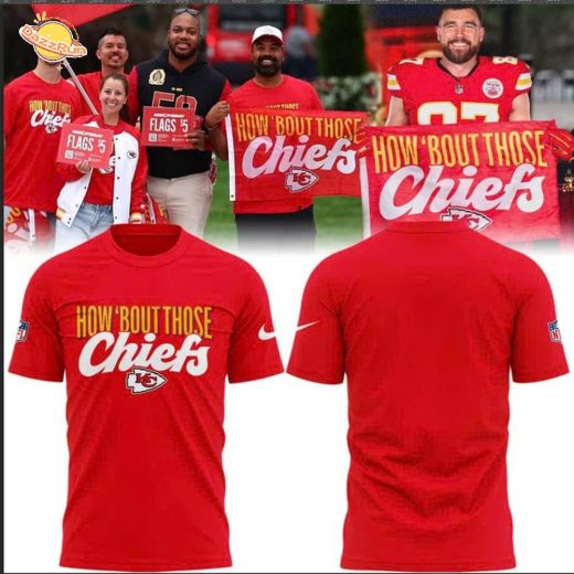 Special Edition How ‘Bout Those Chiefs T-shirt