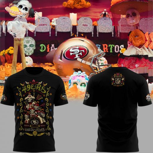 San Francisco 49ers 2025 “Hasta la Muerte” Tshirt