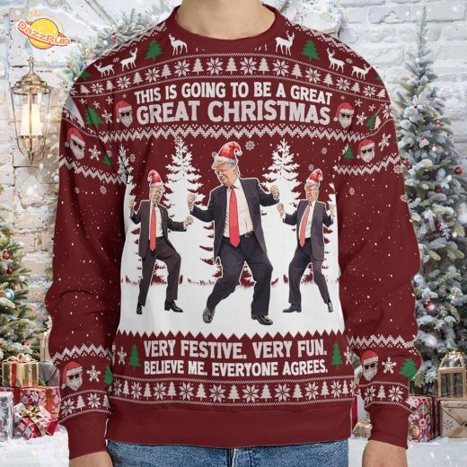 This Is Going To Be A Great Christmas, Funny Trump Dancing Ugly Sweater