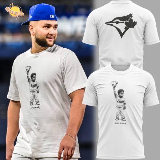 Toronto Blue Jays Born Ready Tshirt – Limited Edition