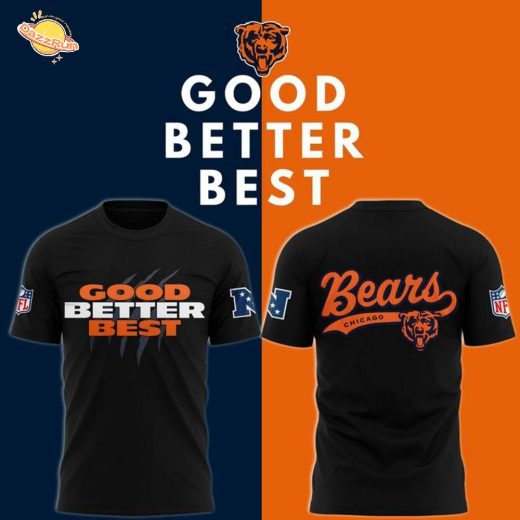 Chicago Bears GOOD. BETTER. BEST T-shirt