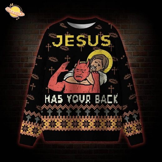 Jesus has Your Back Ugly Sweat