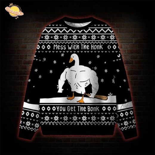 Mess With the Honk You Get the Bonk Ugly Sweat