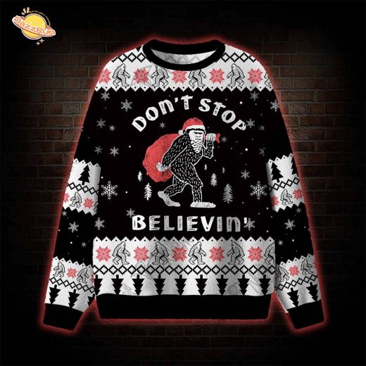 Don’t Stop Believin’ Ugly Sweatshirts