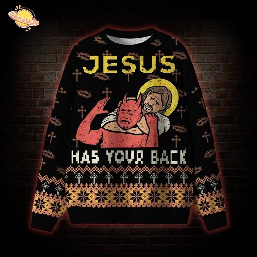 Jesus has Your Back Ugly Sweatshirts