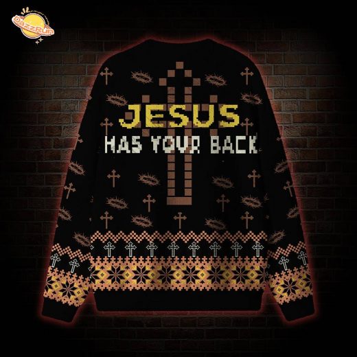 Jesus has Your Back Ugly Sweatshirts