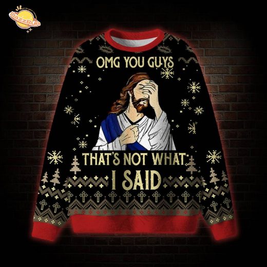 OMG You Guys That’s Not What I Said Ugly Sweat