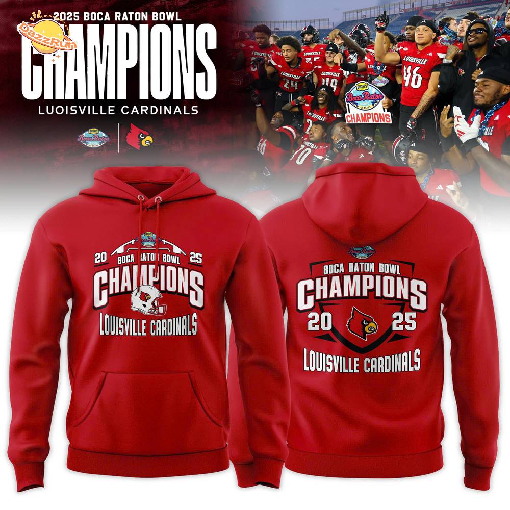 Louisville Cardinals 2025 Boca Raton Bowl Champions Hoodie Louisville Cardinals 2025 Boca Raton Bowl Champions Hoodie