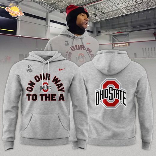 Ohio State Buckeyes “ON OUR WAY TO THE A” Limited Edition Hoodie