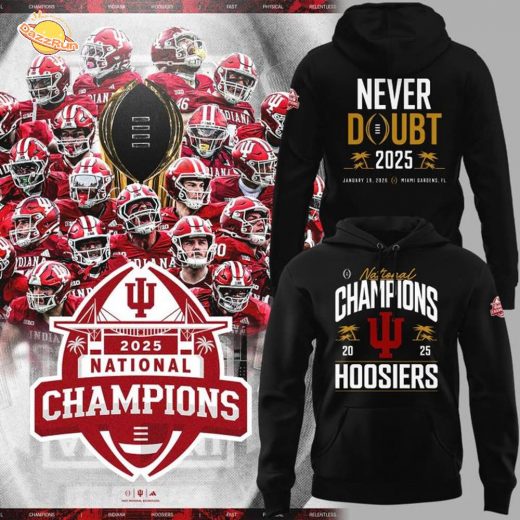 2025-2026 Indiana Hoosiers CFP Champions Never Doubt Hoodie