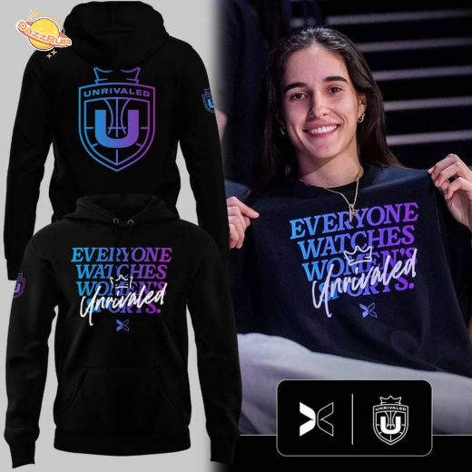 ‘Everyone Watches Women’s Sports” Unrivaled Hoodie