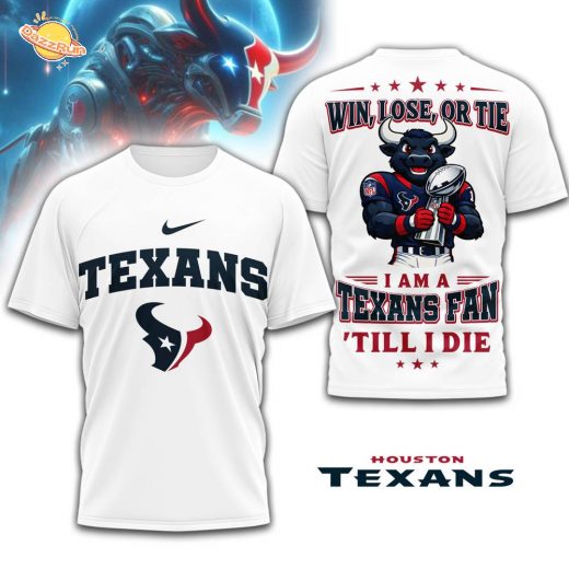 Houston Texans | Premium NFL Football Fan Till I Die 3D Shirt