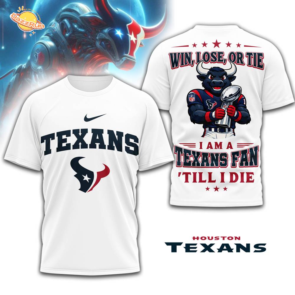 Houston Texans | Premium NFL Football Fan Till I Die 3D Shirt Houston Texans | Premium NFL Football Fan Till I Die 3D Shirt