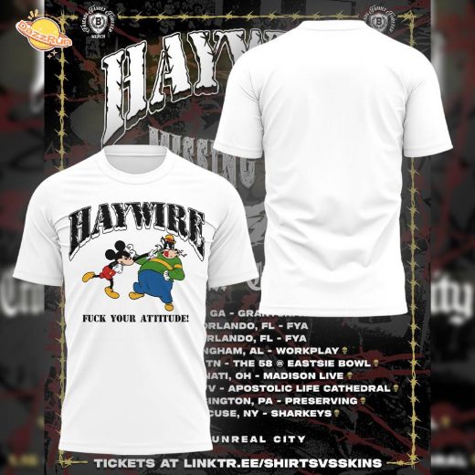 Limited Edition haywire “Fuck Your Attitude” T-Shirt