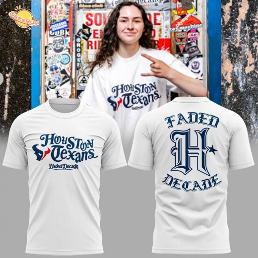 New Edition Houston Texans Collab With Faded Decade Tshirt 2025