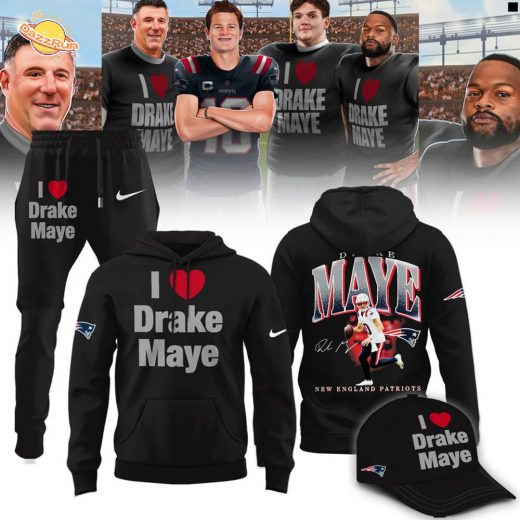 New England Patriots I Love Drake Maye Limited Edition Hoodie